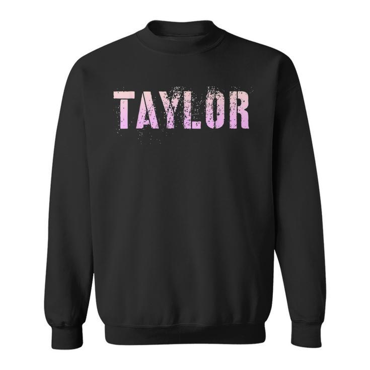 Vintage Taylor Girls Name Grunge Pink Custom Birthday  Sweatshirt
