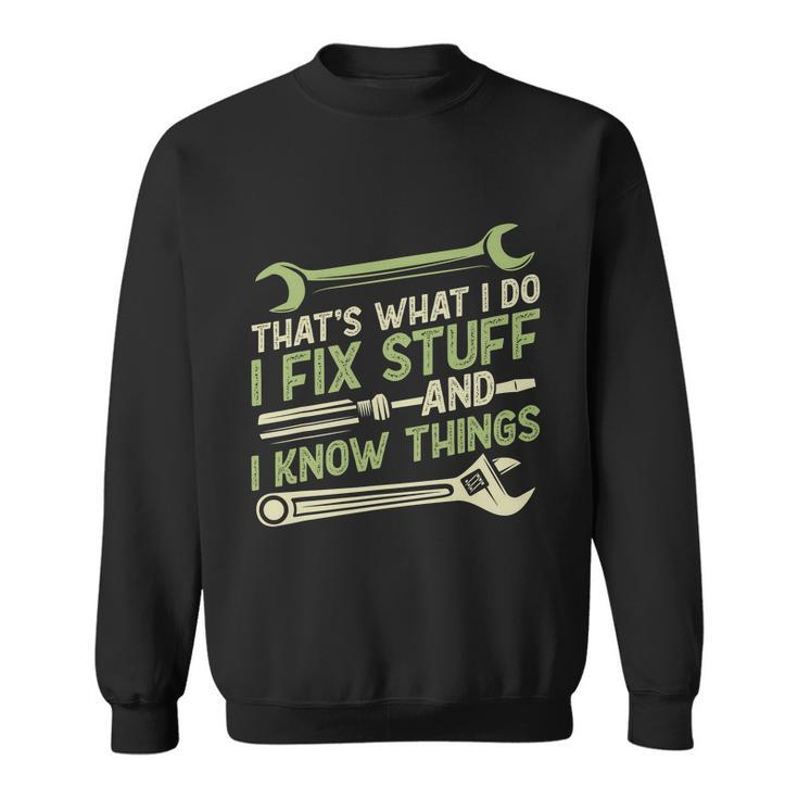 Vintage Thats What I Do I Fix Stuff And I Know Things Sweatshirt