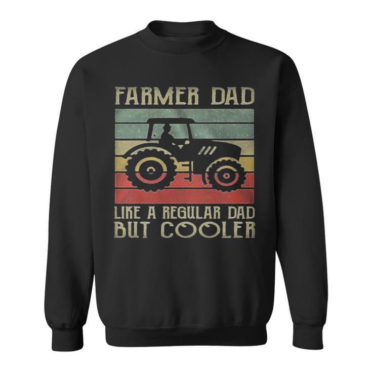 Vintage Tractor Dad Like A Regular Dad But Cooler Sweatshirt