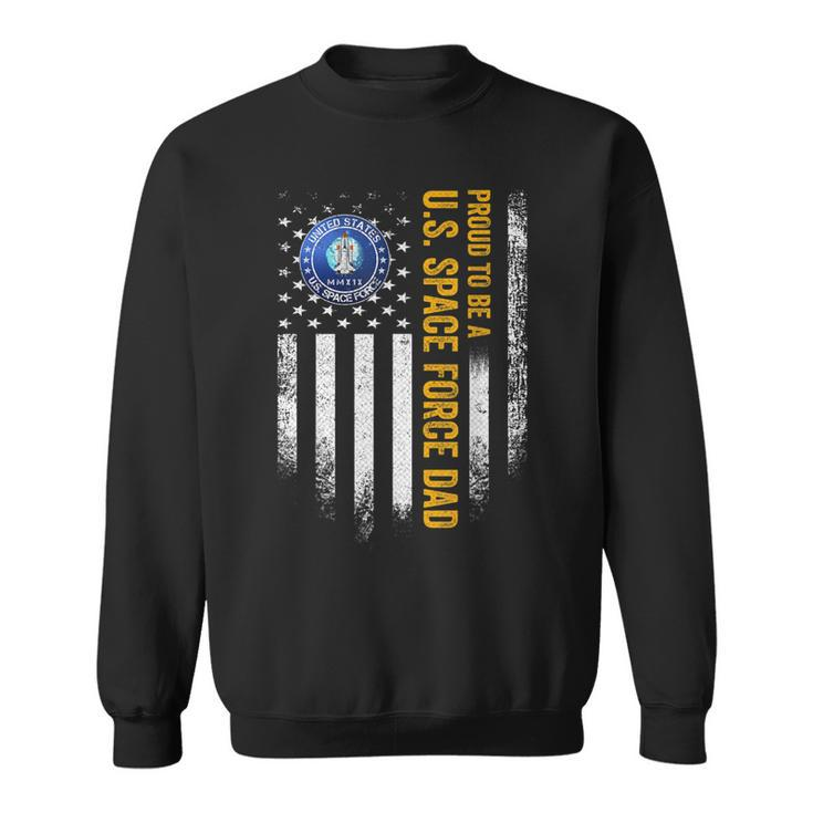 Vintage Usa American Flag Proud To Be A Us Space Force Dad  Sweatshirt