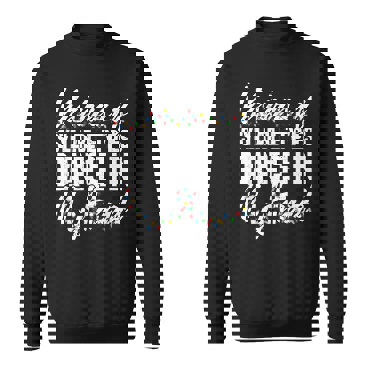Visions Of Syllable Types Dance In My Head Dyslexia Teacher Men Women Sweatshirt Graphic Print Unisex