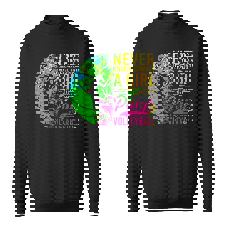 Volleyball Never Underestimate A Girl Who Plays Volleyball  Sweatshirt