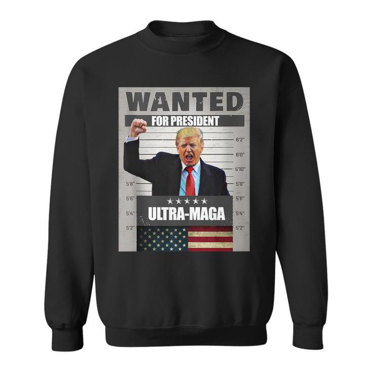 Wanted For President - Trump - Ultra Maga  Sweatshirt