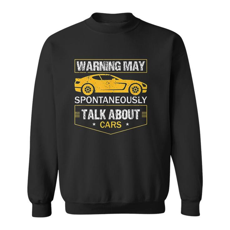 Warning May Spontaneously Start Talking About Cars Salesman Men Women Sweatshirt Graphic Print Unisex