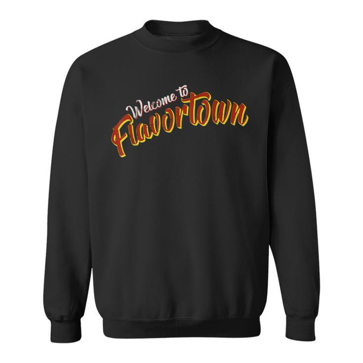 Welcome To Flavortown  Sweatshirt