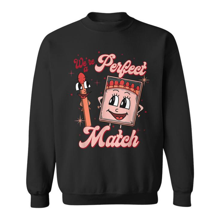 We’Re A Perfect Match Retro Groovy Valentines Day Matching  Sweatshirt
