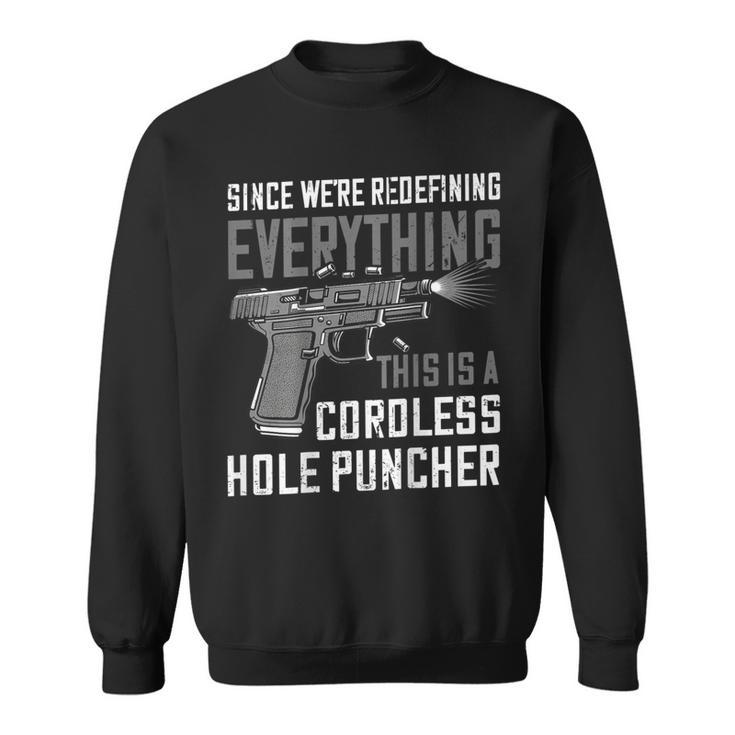 Were Redefining Everything This Is A Cordless On Back  Sweatshirt