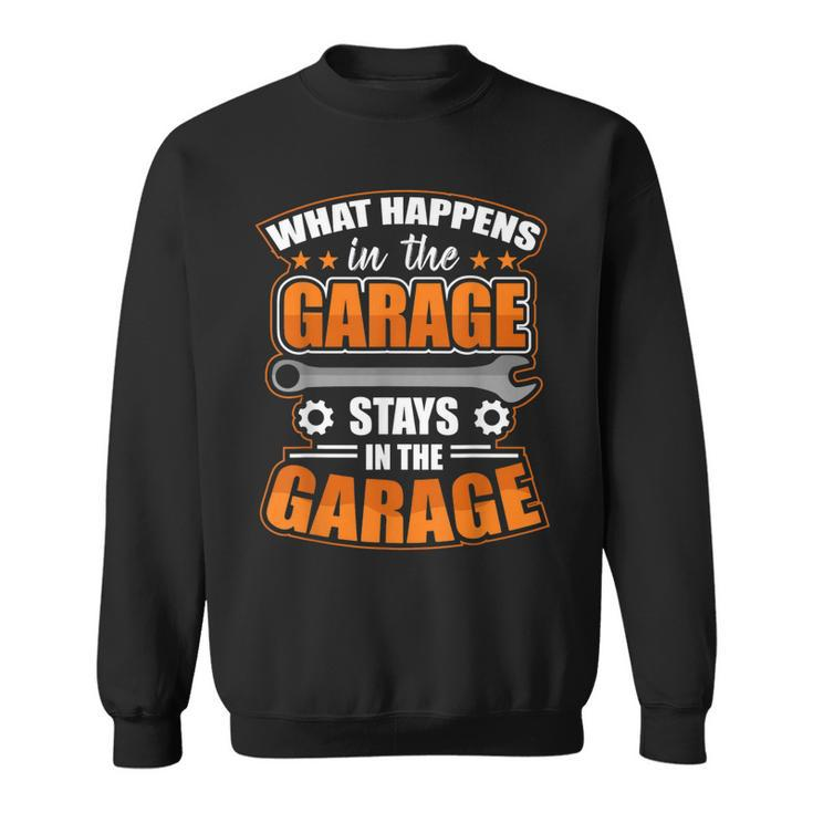 What Happens In The Garage Stays In The Garage  V2 Sweatshirt