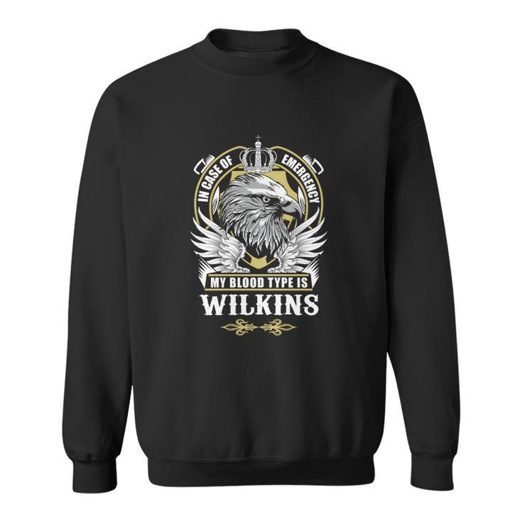 Wilkins Name- In Case Of Emergency My Blo Sweatshirt