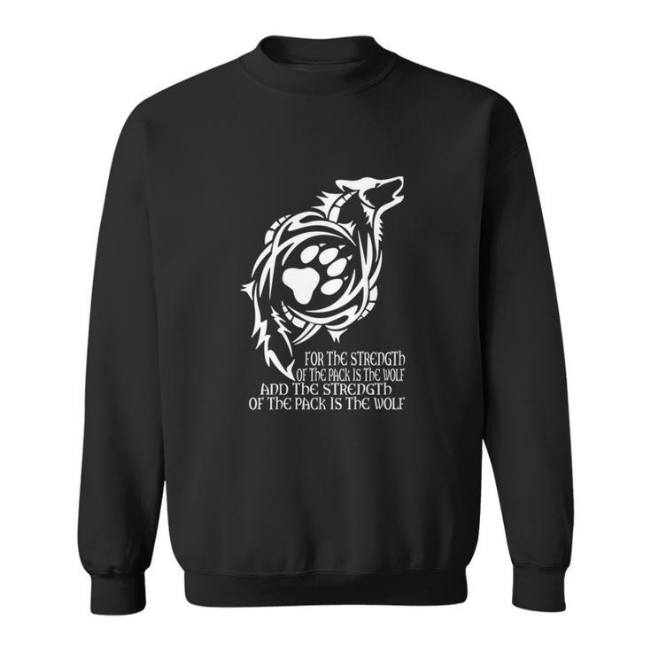Wolf The Strength Of The Pack Is The Wolf Men Women Sweatshirt Graphic Print Unisex