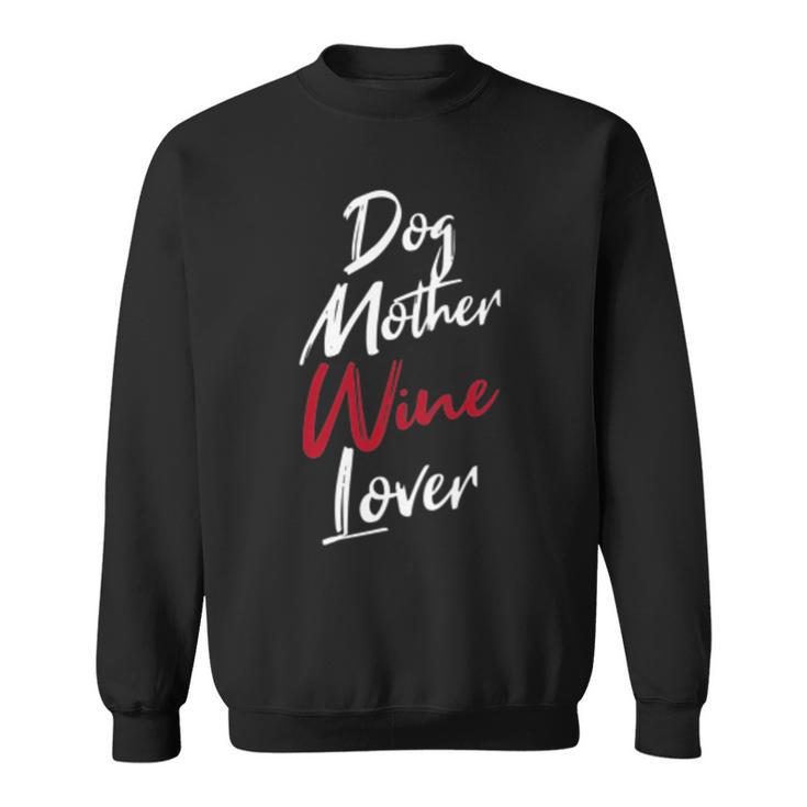 Womens Dog Mother Wine Lover Funny WineSweatshirt