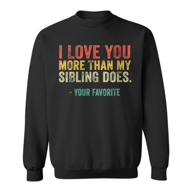 Womens I Love You More Than My Sibling Does Mom Dad Retro Vintage  Sweatshirt
