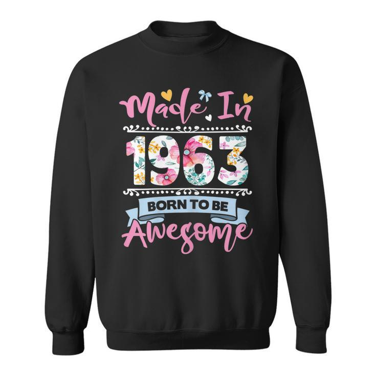 Womens Made In 1963 Floral 60 Year Old 60Th Birthday Gifts  Sweatshirt
