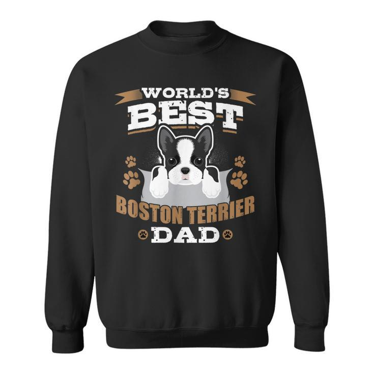 Worlds Best Boston Terrier Dad Dog Owner Gift For Mens Sweatshirt