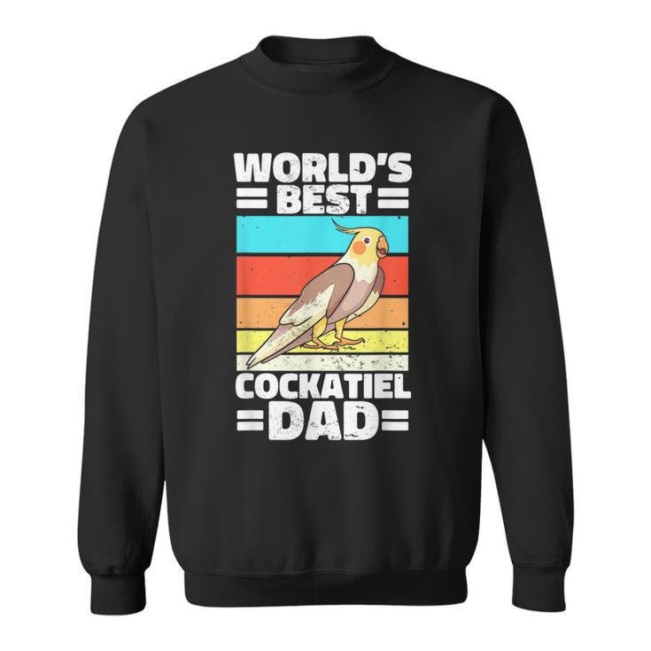 Worlds Best Cockatiel Dad Parrot Cockatoo Weiro Bird Lover Sweatshirt