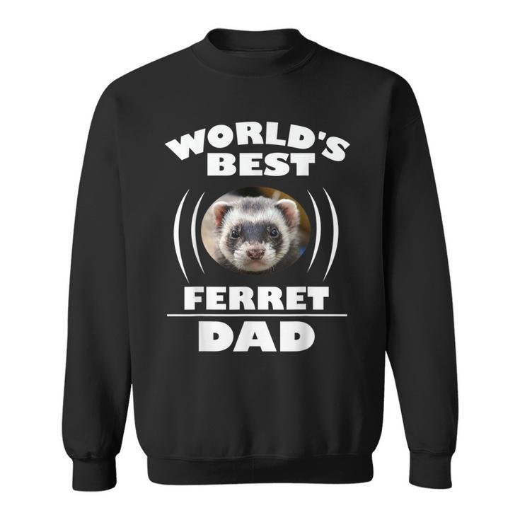 Worlds Best Ferret Dad Owner Gift Sweatshirt