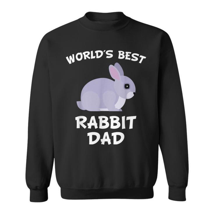 Worlds Best Rabbit Dad Bunny Owner Gift For Mens Sweatshirt