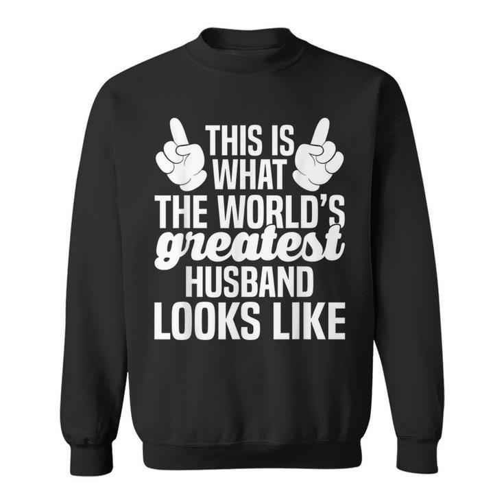 Worlds Greatest Husband | Best Husband Ever Gift For Mens Sweatshirt
