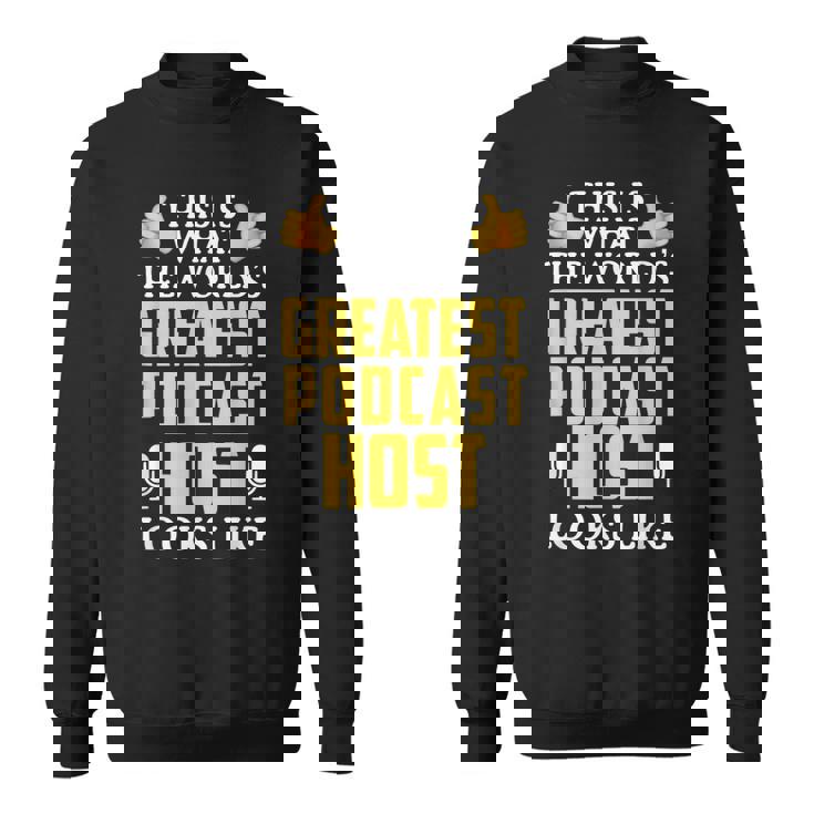 Worlds Greatest Podcast Host Thank You Gift Sweatshirt