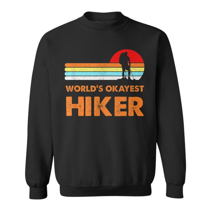 Worlds Okayest Hiker Vintage Retro Hiking Camping Gift Men  Sweatshirt