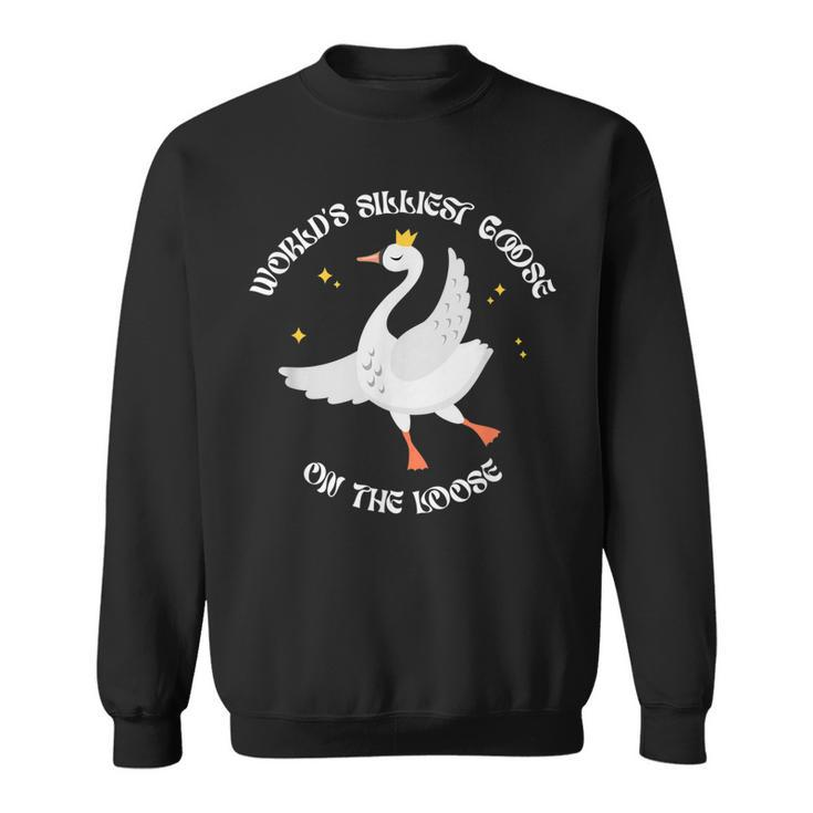 Worlds Silliest Goose On The Loose Funny  Sweatshirt