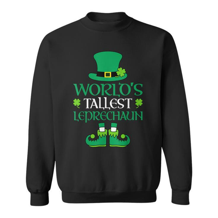 World’S Tallest Leprechaun - Irish Shamrock St Patricks Day  Sweatshirt