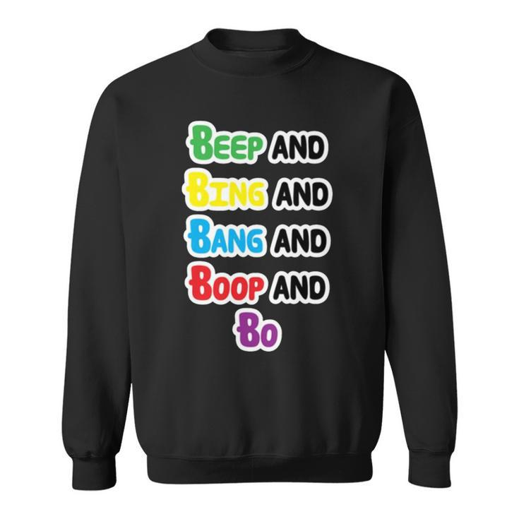 Worry Not Beep Bing Bang Boop And Bo Storybots Sweatshirt