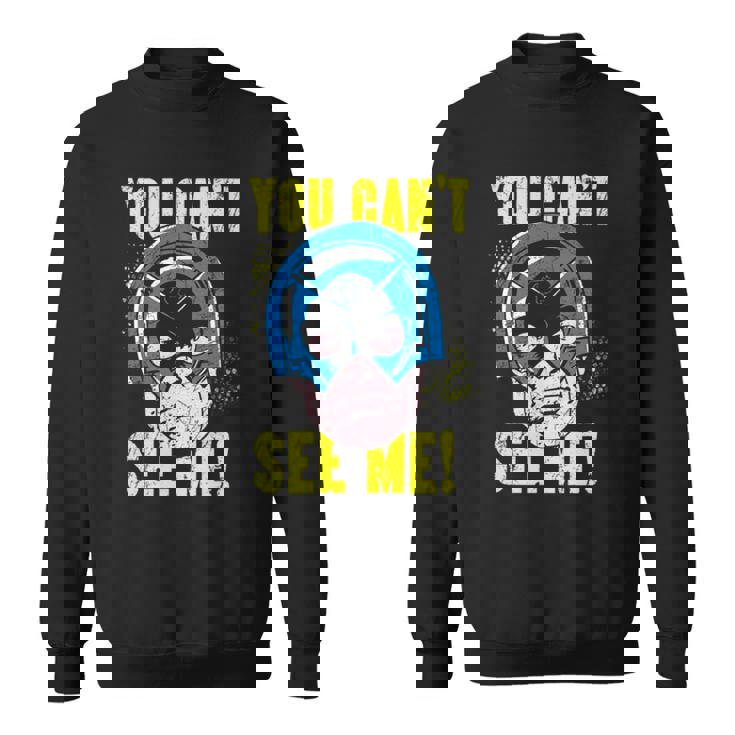 You Can’T See Me Superheropeacemaker Sweatshirt