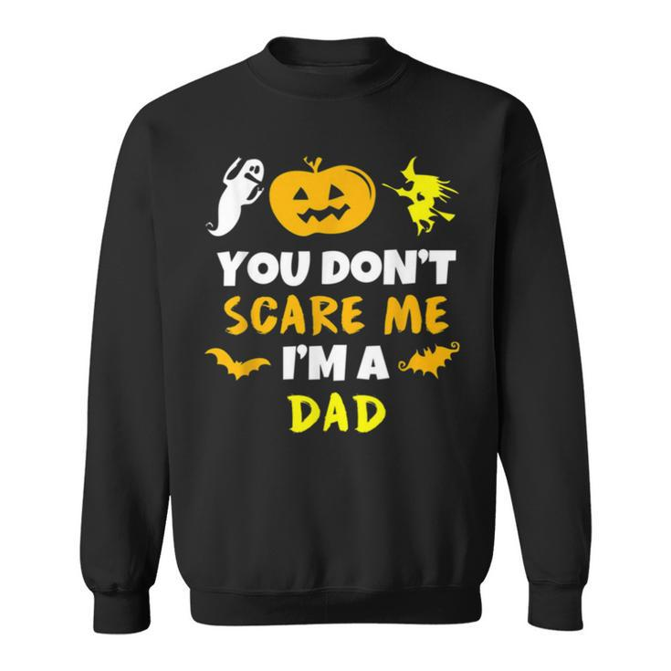 You Don’T Scare Me Halloween Single Dad S Sweatshirt