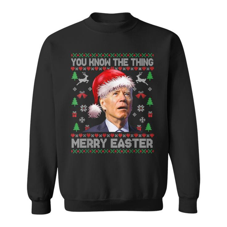 You Know The Thing Merry Easter Santa Biden Ugly Christmas Sweatshirt