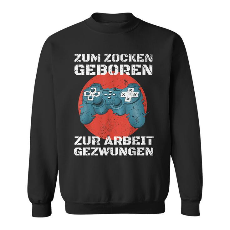 Zocken Geboren Arbeit Gezwungen PS5 Gaming Sweatshirt für Herren