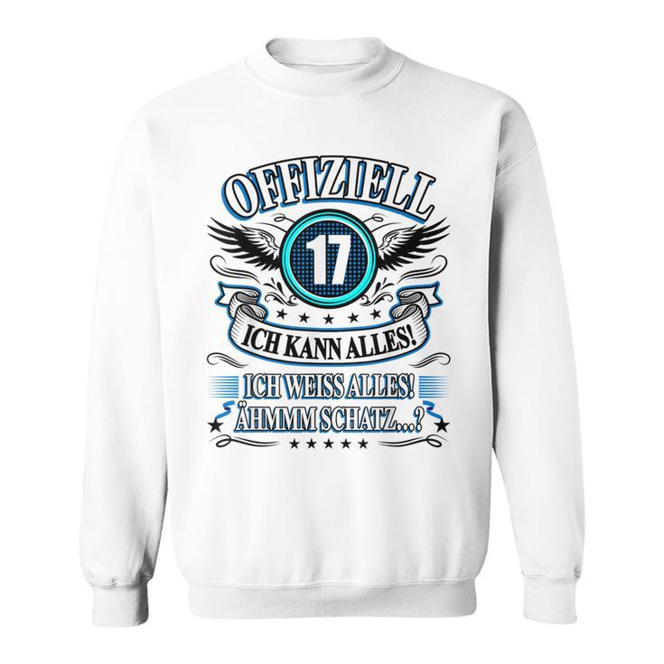 17 Geburtstag Lustig Offiziell 17 Ich Kann AllesSchatz Sweatshirt