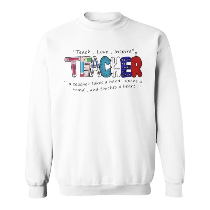 Gift Teach Love Inspire Teacher Teaching T Sweatshirt