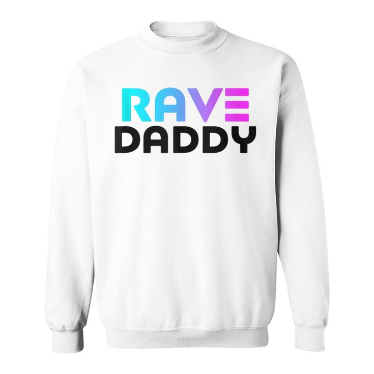 Rave Daddy - Edm Rave Festival Mens Raver  Sweatshirt
