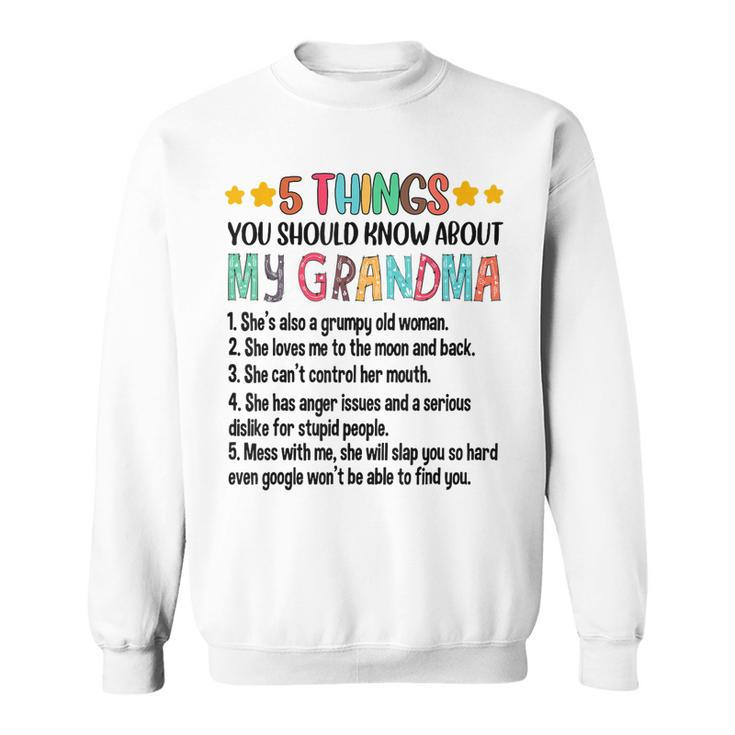 5 Things You Should Know About My Grandma Grumpy Old Woman  Sweatshirt