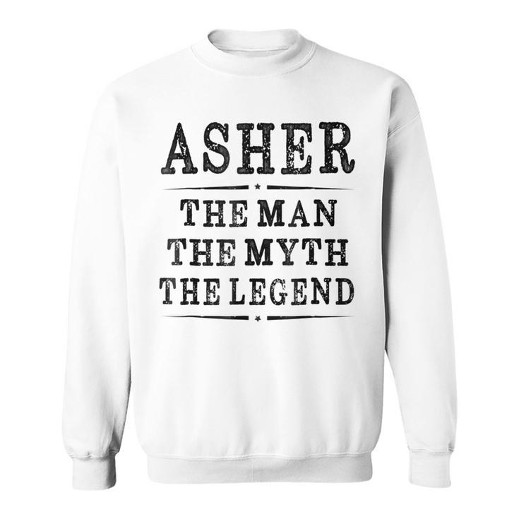 Asher The Man The Myth The Legend First Name Mens T Sweatshirt
