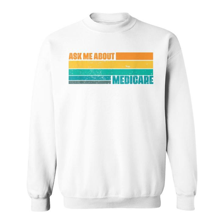 Ask Me About Medicare Retro Sunset Actuary Agent Broker  Sweatshirt