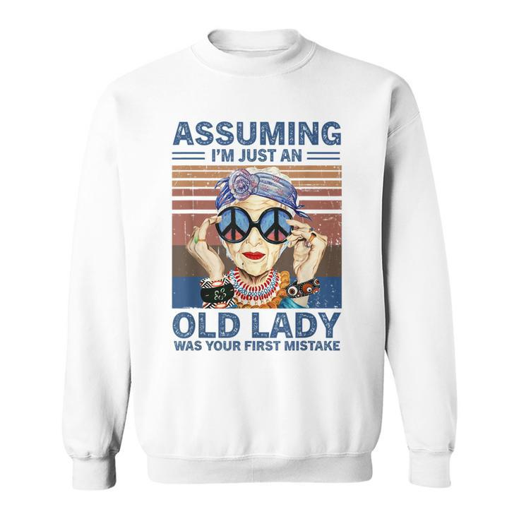 Assuming Im Just An Old Lady Was Your First Mistake Hippie Sweatshirt