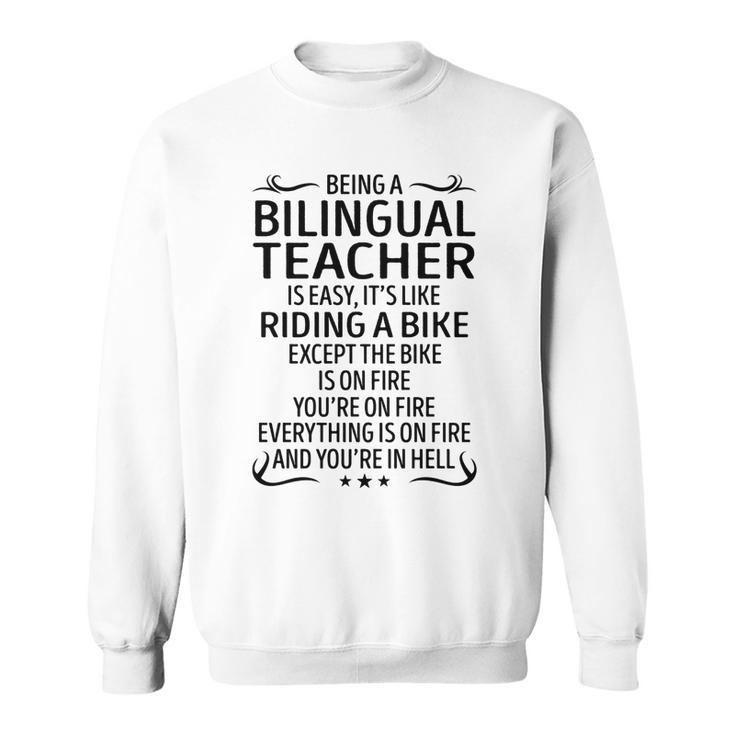 Being A Bilingual Teacher Like Riding A Bike  Sweatshirt