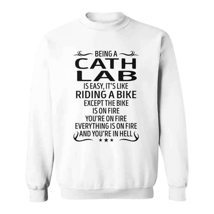 Being A Cath Lab Like Riding A Bike  Sweatshirt