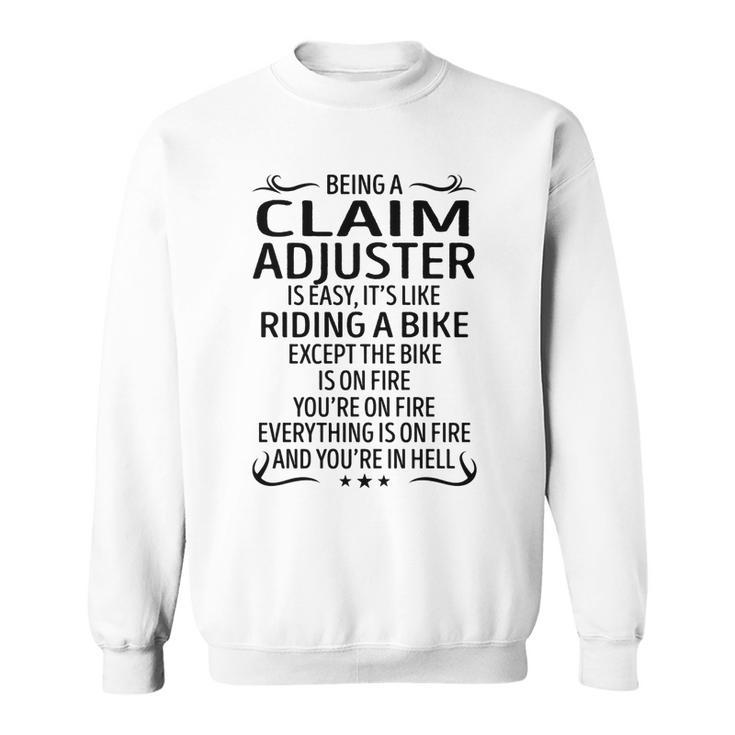 Being A Claim Adjuster Like Riding A Bike  Sweatshirt