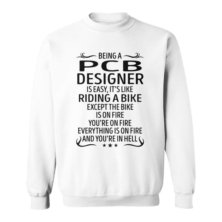 Being A Pcb Designer Like Riding A Bike  Sweatshirt