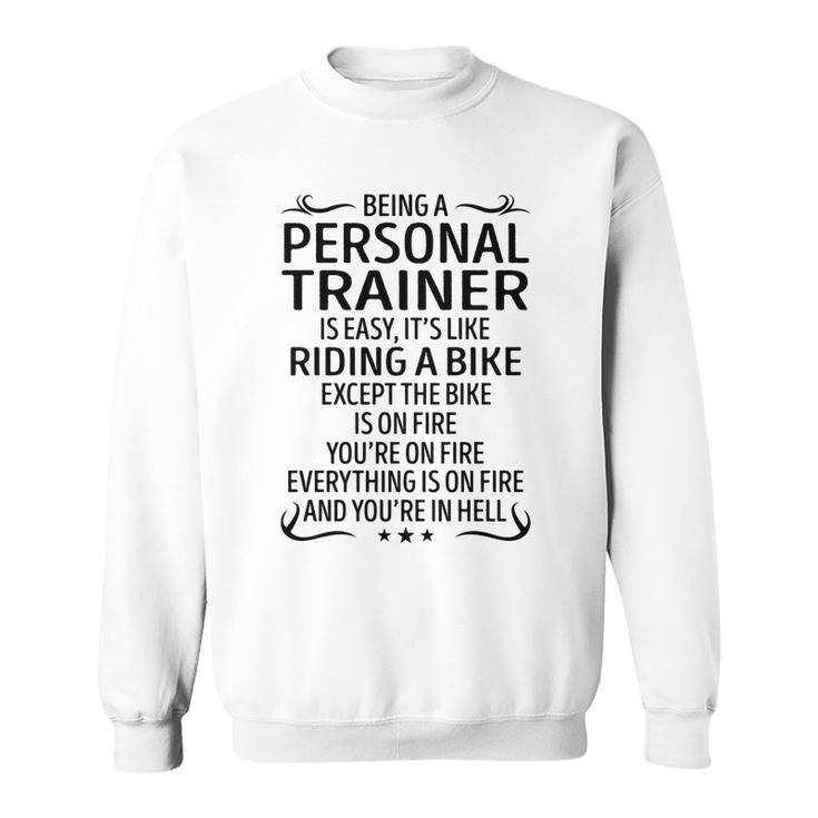 Being A Personal Trainer Like Riding A Bike  Sweatshirt
