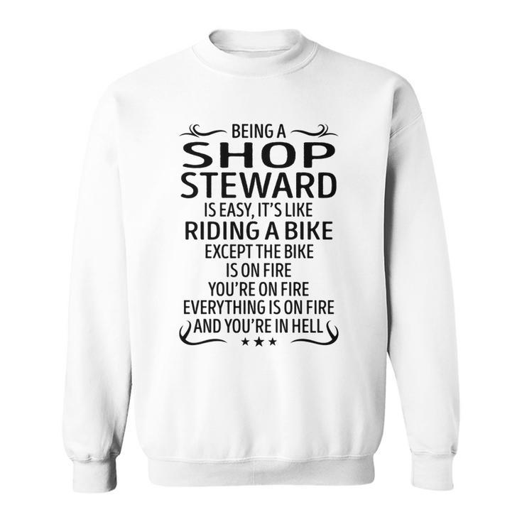 Being A Shop Steward Like Riding A Bike  Sweatshirt