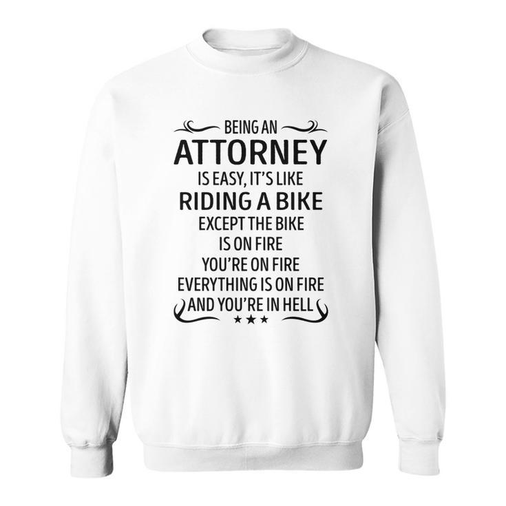 Being An Attorney Like Riding A Bike  Sweatshirt