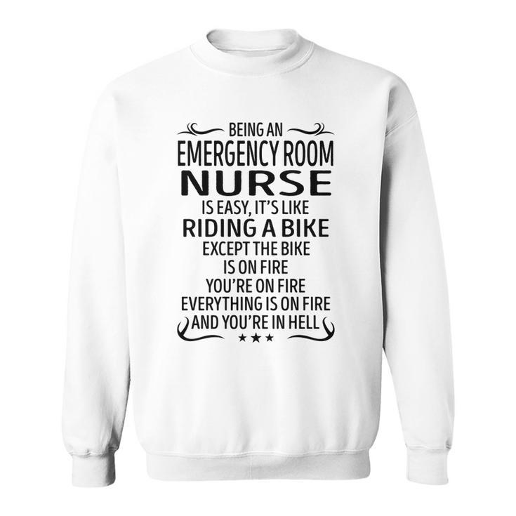 Being An Emergency Room Nurse Like Riding A Bike  Sweatshirt