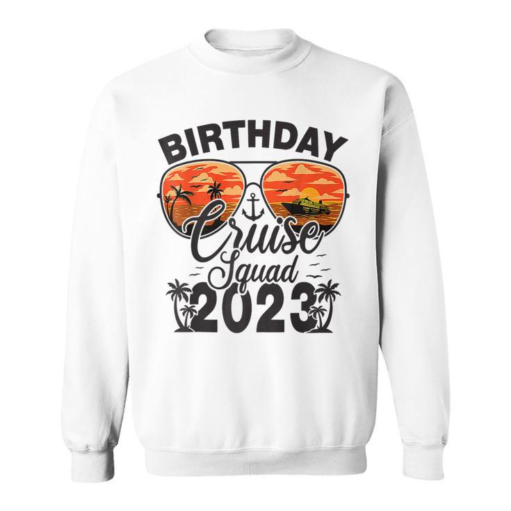 Birthday Cruise Squad 2023 Cruising Family Vacation  Sweatshirt