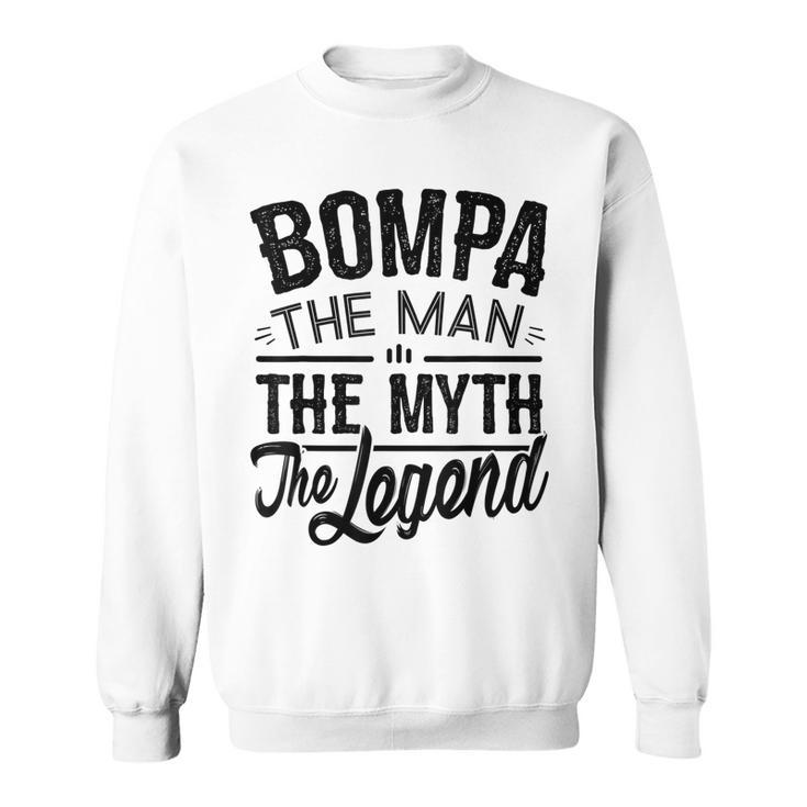 Bompa From Grandchildren Bompa The Myth The Legend Gift For Mens Sweatshirt