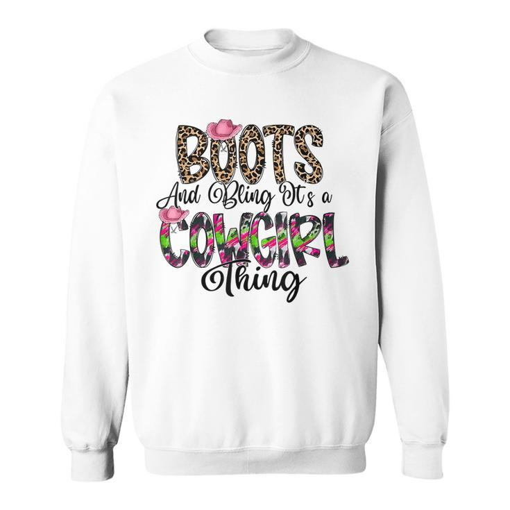 Boots And Bling Its A Cowgirl Thing  Sweatshirt