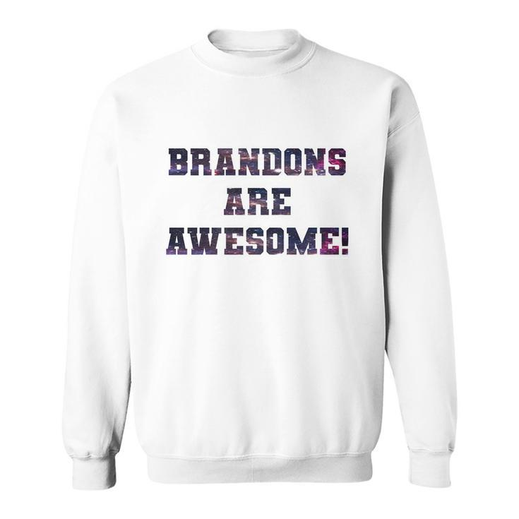 Brandons Are Awesome Sweatshirt